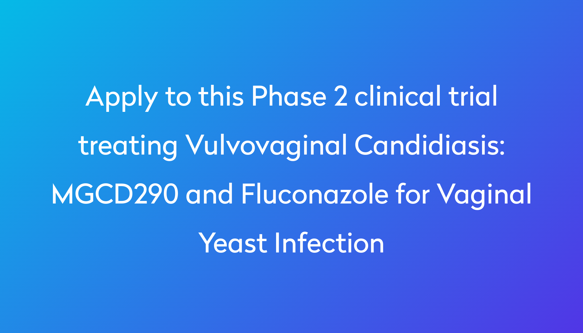 mgcd290-and-fluconazole-for-vaginal-yeast-infection-clinical-trial-2023